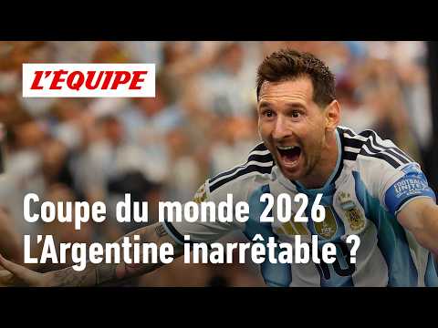 Coupe du monde 2026 - Messi et l'Argentine sont-ils inarrêtables ?