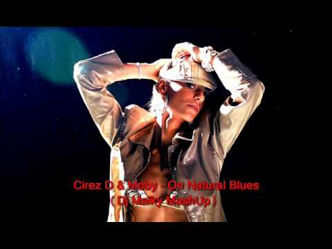 Cirez D & Moby - On Natural Blues (Dj Maiky MashUp)