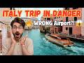 We Went To The WRONG Airport Italy Trip Almost Cancelled