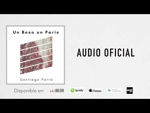 SANTIAGO PARRA - UN BESO EN PARIS (Audio oficial)