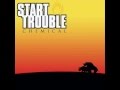 Start Trouble - "Chemical" 