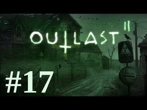 Outlast 2 Playthrough part 17