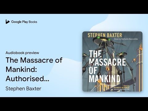 The Massacre of Mankind: Authorised Sequel to… by Stephen Baxter · Audiobook preview
