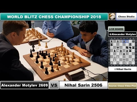 NIHAL SARIN VS ALEXANDER MOTYLEV | WORLD BLITZ CHAMPIONSHIP 2018