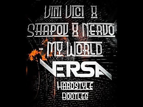 Vini Vici vs  Shapov vs  Nervo   My World   Versa Hardstyle Bootleg