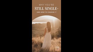 Why You're Single And How To Change It