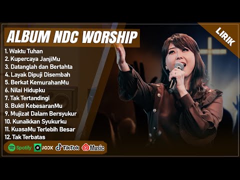 WAKTU TUHAN - NDC WORSHIP FULL ALBUM TERBAIK (LIRIK) | KUPERCAYA JANJIMU || LAGU ROHANI TERBARU 2024