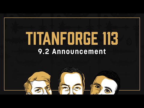 Titanforge Podcast 113 - 9.2 Announcement Discussion