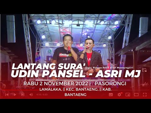 LANTANG SURA' || UDIN PANSEL - ASRI MJ || PALAPA LIVE PASORONGI || LAMALAKA, || KAB BANTAENG