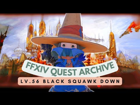 Black Mage: Lv.56 Black Squawk Down // FFXIV Quest Archive