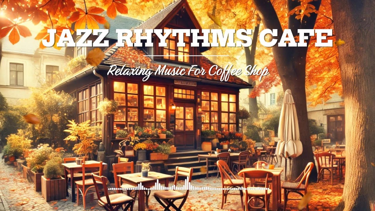 Autumn Coffee Shop 🍁 Relaxing Jazz Music for a Warm Autumn Atmosphere