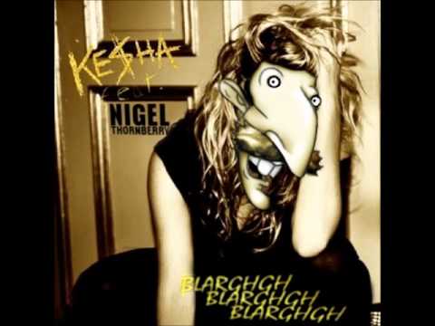 Blargh Blargh Blargh - Ke$ha Feat. Nigel Thornberry