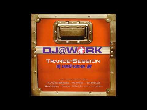 DJ Madwave ‎– DJ@Work Trance Session