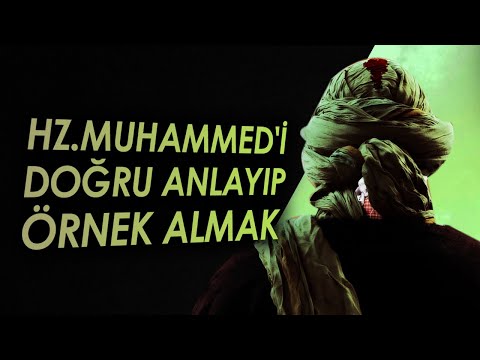 Hz. Muhammed'i Doğru Anlamak ve Örnek Almak / Mehmet Okuyan ve Emre Dorman