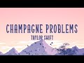 ​Champagne Problems - Taylor Swift (lyrics)