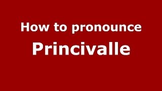 How to pronounce Princivalle