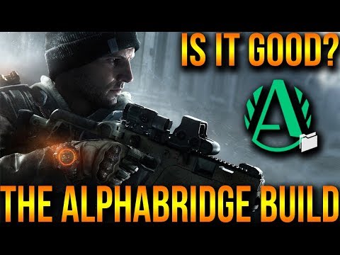 THE DIVISION | HOW TO BUILD ALPHABRIDGE CLASSIFIED | IS IT GOOD FOR PVP?