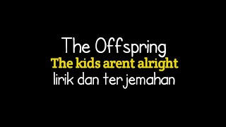 Download lagu The Offspring - The kids arent alright (lirik terjemahan Indonesia) mp3