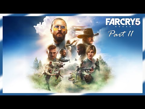 Far Cry 5 - Walkthrough - Part 11 / No Commentary