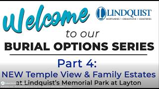 Burial Options Series – Part 4: Exploring Layton's New Temple View Developement & Family Estates