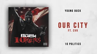 Young Buck - Our City Ft. CVR (10 Politics)