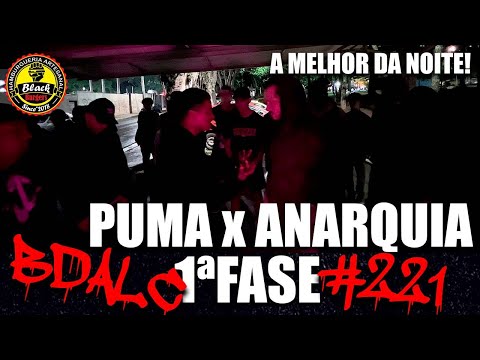 Anarquia x Puma | 1ªFASE | BDALC 221