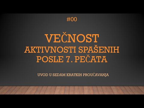 #00 - VEČNOST - ŽIVOT SPAŠENIH POSLE SEDAM PEČATA I KRAJA SVETA - UVOD U SEDAM KRATKIH PROUČAVANJA
