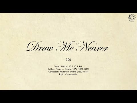 306 Draw Me Nearer || SDA Hymnal || The Hymns Channel