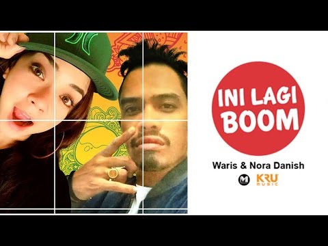 W.A.R.I.S & Nora Danish - Ini Lagi Boom (Official Lirik Video)