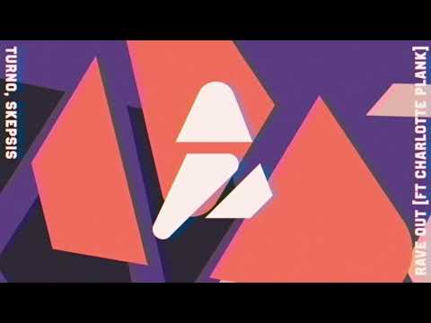 Turno x Skepsis x Charlotte Plank - Rave Out