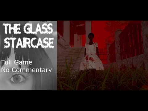 The Glass Staircase Full Game No Commentary