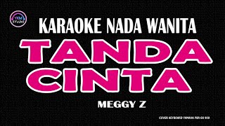 Download lagu TANDA CINTA - Karaoke Nada Wanita (MEGGY Z ) mp3 Download lagu TANDA CINTA - Karaoke Nada Wanita (MEGGY Z ) mp3