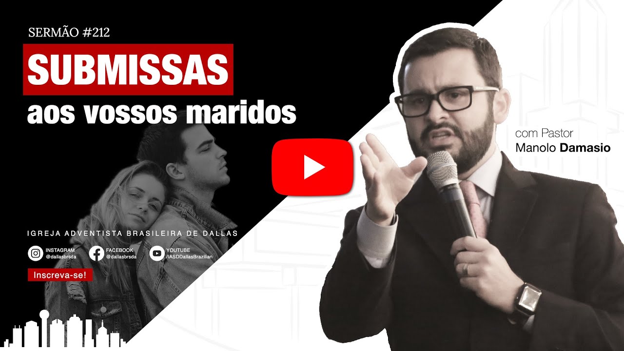 Sermâo # 212 | Submissas aos vossos maridos — Pr. Manolo Damasio