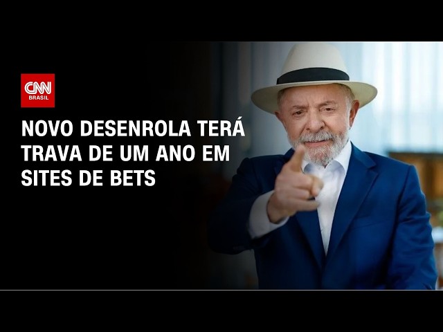 Novo Desenrola será lançado com trava de um ano em sites de bets | CNN 360º