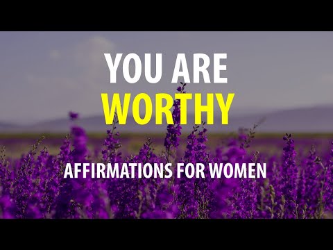 YOU ARE WORTHY Affirmations for Women to Attract Love, Abundance, Health