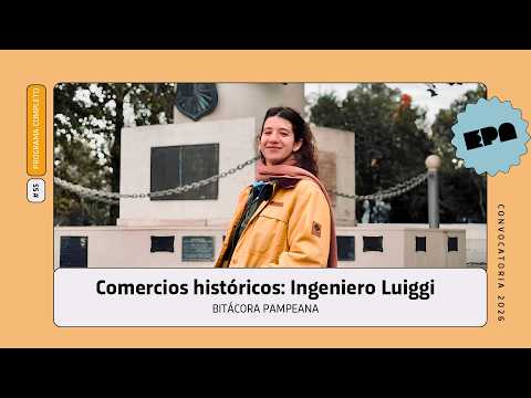 🧭BITÁCORA PAMPEANA | #55 | Comercios históricos: Ingeniero Luiggi