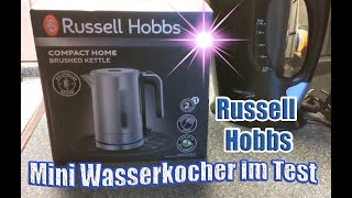Russell Hobbs Kettle 24190-70 Compact Home Mini-Wasserkocher / unboxing / Produkttest