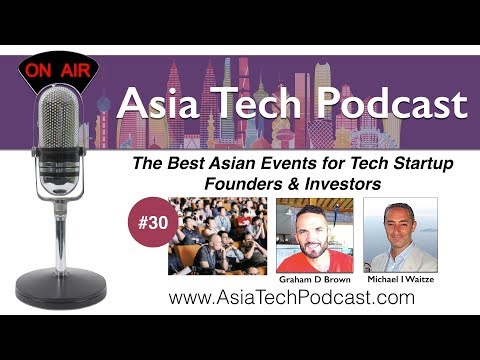 ATP30 | The best startup conferences in Asia | Asia Tech Podcast (ATP.Show) — Graham Brown
