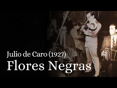 Flores Negras, Julio de Caro (1927)