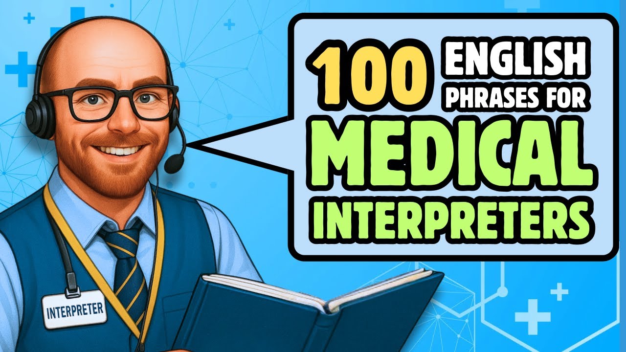 100 English Phrases Every Medical Interpreter Should Know!