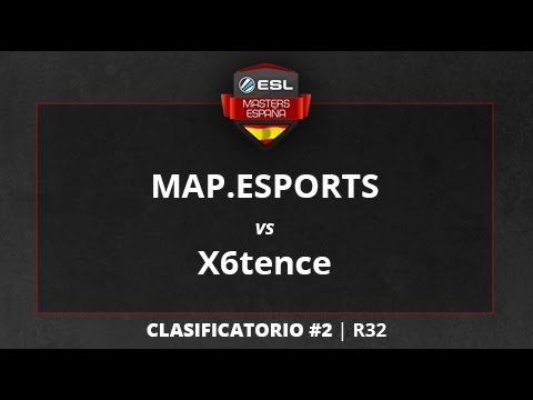 MAP.ESPORTS vs. X6tence - R32 - ESL Masters CS:GO T1 Clasificatorio #2