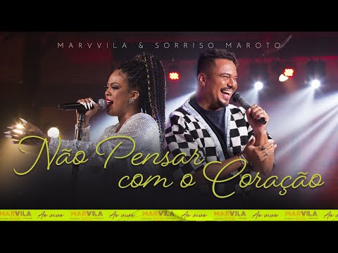 Marvvila, Sorriso Maroto - Não Pensar Com o Coração  (Marvvila Na Área)