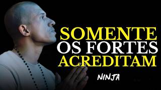 VOCÊ TEM QUE ACREDITAR EM SI MESMO, ASSUMA ESSE COMPROMISSO E FIQUE IMABTÍVEL | PODEROSÍSSIMO NINJA