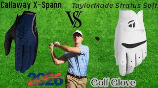 Callaway X Spann Golf Glove vs TaylorMade Stratus Soft Golf Glove