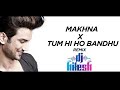 Makhna X Tum Hi Ho Bandhu Mashup| Tribute To Sushant Singh| DJ Hitesh| VDJ ROYAL