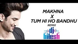 Makhna X Tum Hi Ho Bandhu Mashup Tribute To Sushan