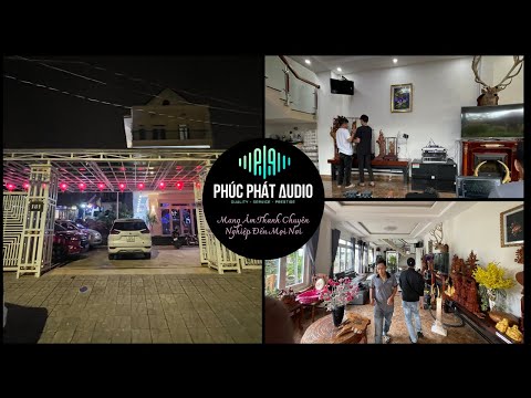 Phúc Phát Audio Lắp Dàn Karaoke Đỉnh Cao Trị Gía Hơn 100 Triệu Đồng Cho Biệt Thự Chị Thanh Nhu Tại TP Đà Lạt