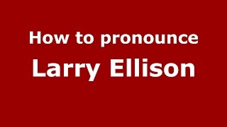 How to pronounce Larry Ellison