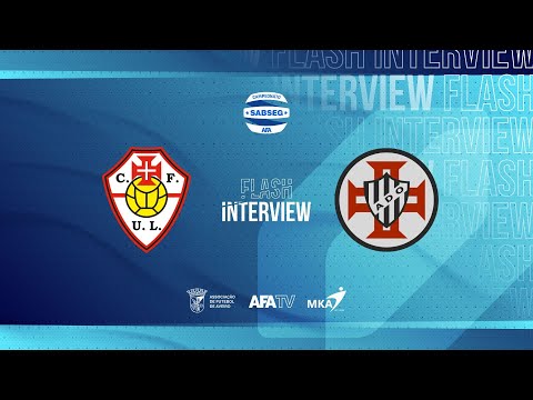 Flash Interview - CF U. Lamas x AD Ovarense (J06 - 2.ª Fase)