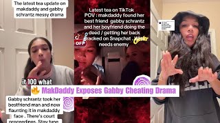 🔥MakDaddy EXPOSES Gabby Cheating With Her Best Friend’s Boyfriend 😳 | Full Viral Drama Explained